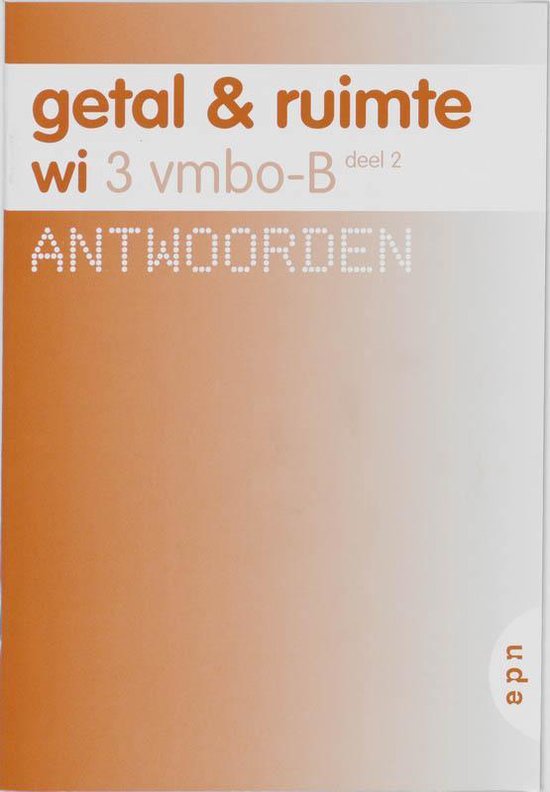 Getal &Ruimte wi / 3 vmbo-B dl 2 / deel Antwoorden