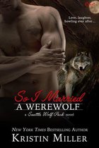 Seattle Wolf Pack 3 - So I Married a Werewolf
