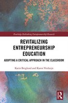 Routledge Rethinking Entrepreneurship Research - Revitalizing Entrepreneurship Education