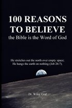 100 Reasons to Believe the Bible Is the Word of God