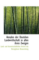 Annalen Der Deutshen Landwirthschaft in Allen Ihren Zweigen
