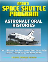 NASA's Space Shuttle Program: Astronaut Oral Histories (Set 4) - Richards, Ride, Ross, Seddon, Shaw, Shriver, Spring, Sullivan, Thagard, Truly, van Hoften, Walker - Columbia, Challenger Accidents