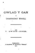 Gwlad Y Gan a Chaniadau Eraill