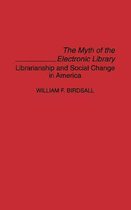 Contributions in Librarianship and Information Science-The Myth of the Electronic Library