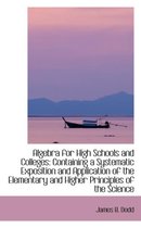 Algebra for High Schools and Colleges