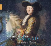 Musiques de Louis XIV: Du Ballet à l'Opéra