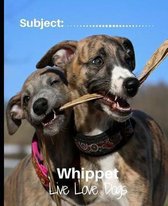 Whippet - Live Love Dogs!