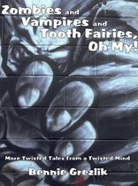 Zombies and Vampires and Tooth Fairies, Oh My!