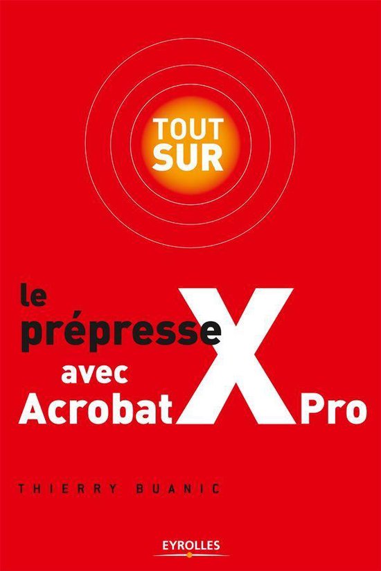 Tout sur - Tout sur le prépresse avec Acrobat X Pro - cover