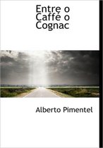 Entre O Caff O Cognac
