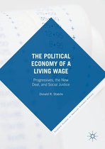 Palgrave Studies in American Economic History - The Political Economy of a Living Wage