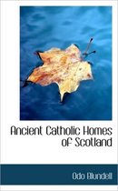 Ancient Catholic Homes of Scotland