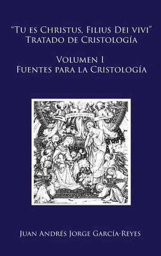 "Tu Es Christus, Filius Dei Vivi," Tratado de Cristologia ...