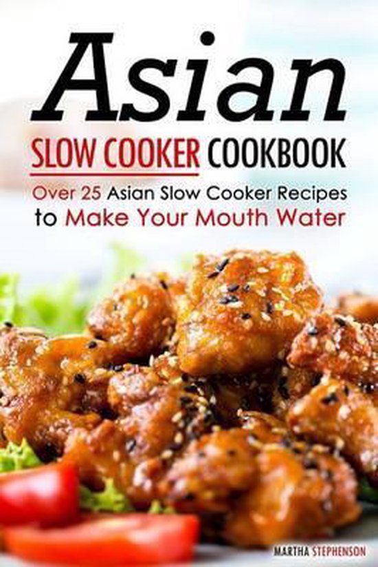 Asian Slow Cooker Cookbook, Martha Stephenson 9781518766411 Boeken