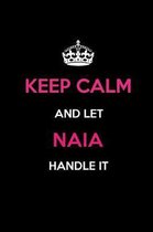 Keep Calm and Let Naia Handle It