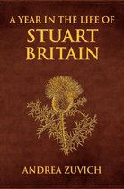Year In The Life Of Stuart Britain