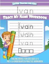 Ivan Letter Tracing for Kids Trace My Name Workbook