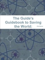The Guide's Guidebook to Saving the World