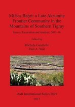 Mifsas Ba?ri: a Late Aksumite Frontier Community in the Mountains of Southern Tigray