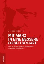 Wissenschaftliche Beiträge aus dem Tectum-Verlag 77 - Mit Marx in eine bessere Gesellschaft