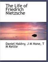 The Life of Friedrich Nietzsche