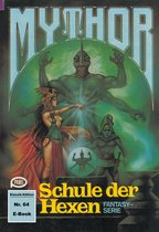 Mythor 64 - Mythor 64: Schule der Hexen