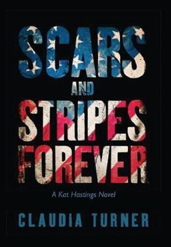 Kat Hastings Novel- Scars and Stripes Forever - cover