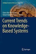 Intelligent Systems Reference Library- Current Trends on Knowledge-Based Systems