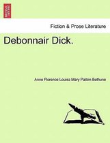 Debonnair Dick.