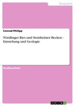 Nördlinger Ries und Steinheimer Becken - Entstehung und Geologie