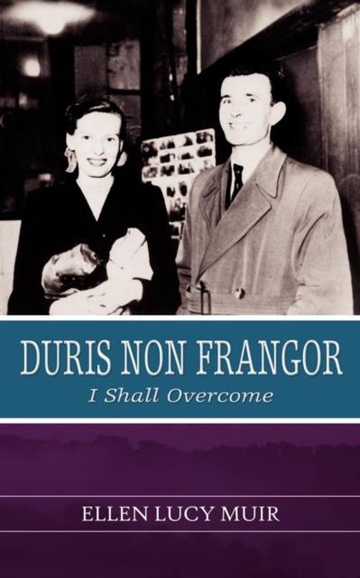Ellen Muir Duris Non Frangor - I Shall Overcome, Ellen Lucy Muir | 9781844014101 ...