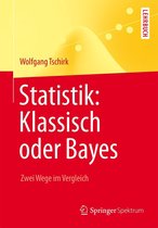 Springer-Lehrbuch - Statistik: Klassisch oder Bayes