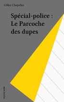 Spécial-police : Le Parcoche des dupes