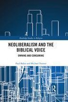 Routledge Studies in Religion - Neoliberalism and the Biblical Voice