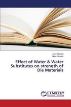 Effect of Water & Water Substitutes on strength of Die Materials
