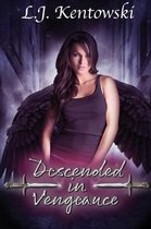 Descended in Vengeance