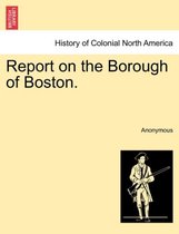 Report on the Borough of Boston.