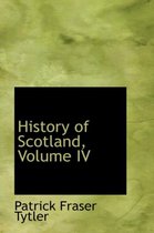 History of Scotland, Volume IV