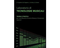 Laboratorio Di Tecnologie Musicali - Teoria E Pratica Per I Licei Musicali, Le Scuole Di Musica E I Conservatori - Volume 2