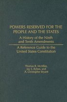 Reference Guides to the United States Constitution- Powers Reserved for the People and the States