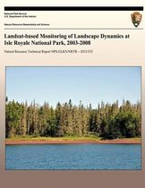 Landsat-Based Monitoring of Landscape Dynamics at Isle Royale National Park, 2003-2008
