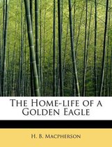 The Home-Life of a Golden Eagle