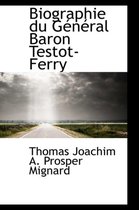 Biographie Du General Baron Testot-Ferry