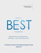 Nasa's Best Students - Beginning Engineering, Science, and Technology