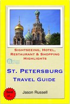 St. Petersburg, Russia Travel Guide - Sightseeing, Hotel, Restaurant & Shopping Highlights (Illustrated)