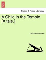 A Child in the Temple. [A Tale.]