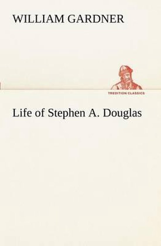Life of Stephen A. Douglas - cover