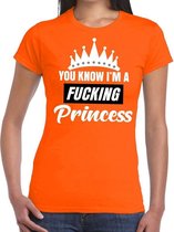 Oranje You know i am a fucking princess / t-shirt dames - Oranje Koningsdag/ supporter kleding XS