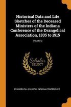 Historical Data and Life Sketches of the Deceased Ministers of the Indiana Conference of the Evangelical Association, 1835 to 1915; Volume 2