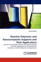 Reactive Polymeric and Nanocomposite Supports and Their Applications